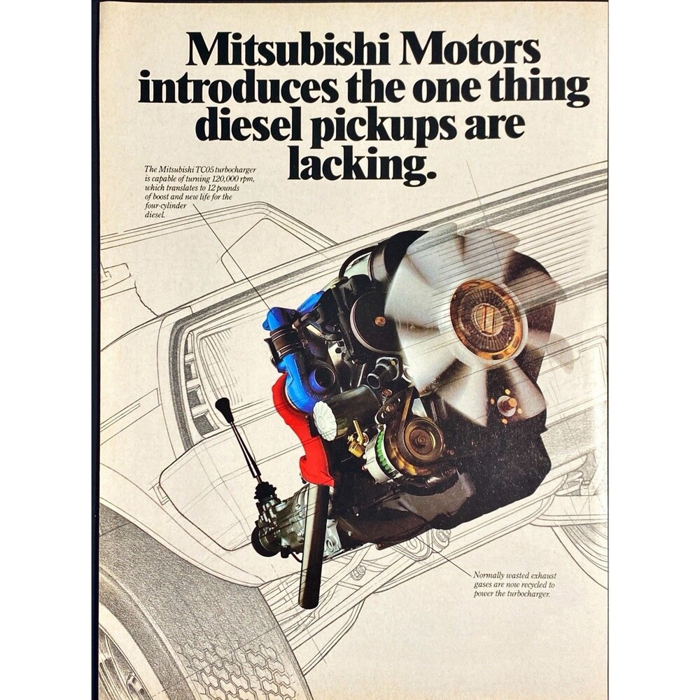 Mitsubishi TC05 Turbocharger One Thing Diesel Pickups are Lacking" Print Ad 1983
